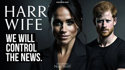 We Will Control the News (Meghan Markle)