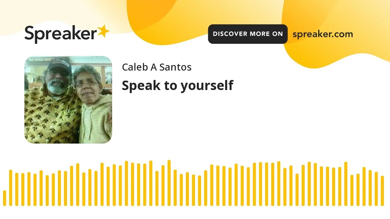 Speak to yourself
