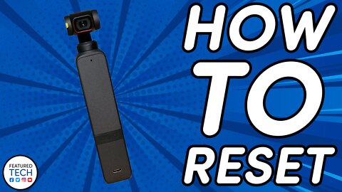 How to Reset DJI Osmo Pocket 2 Gimbal | Featured Tech (2021)