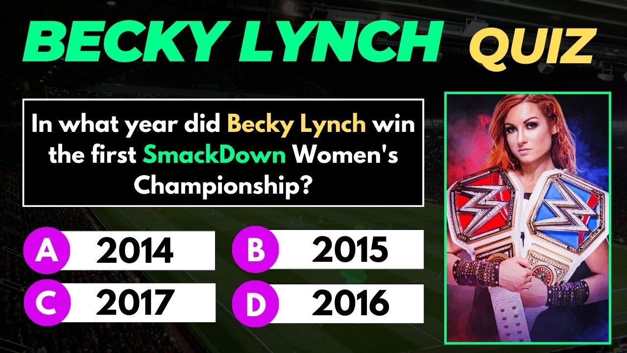 In what year did Becky Lynch win the first SmackDown Women's Championship? Its Quiz Time EP-9