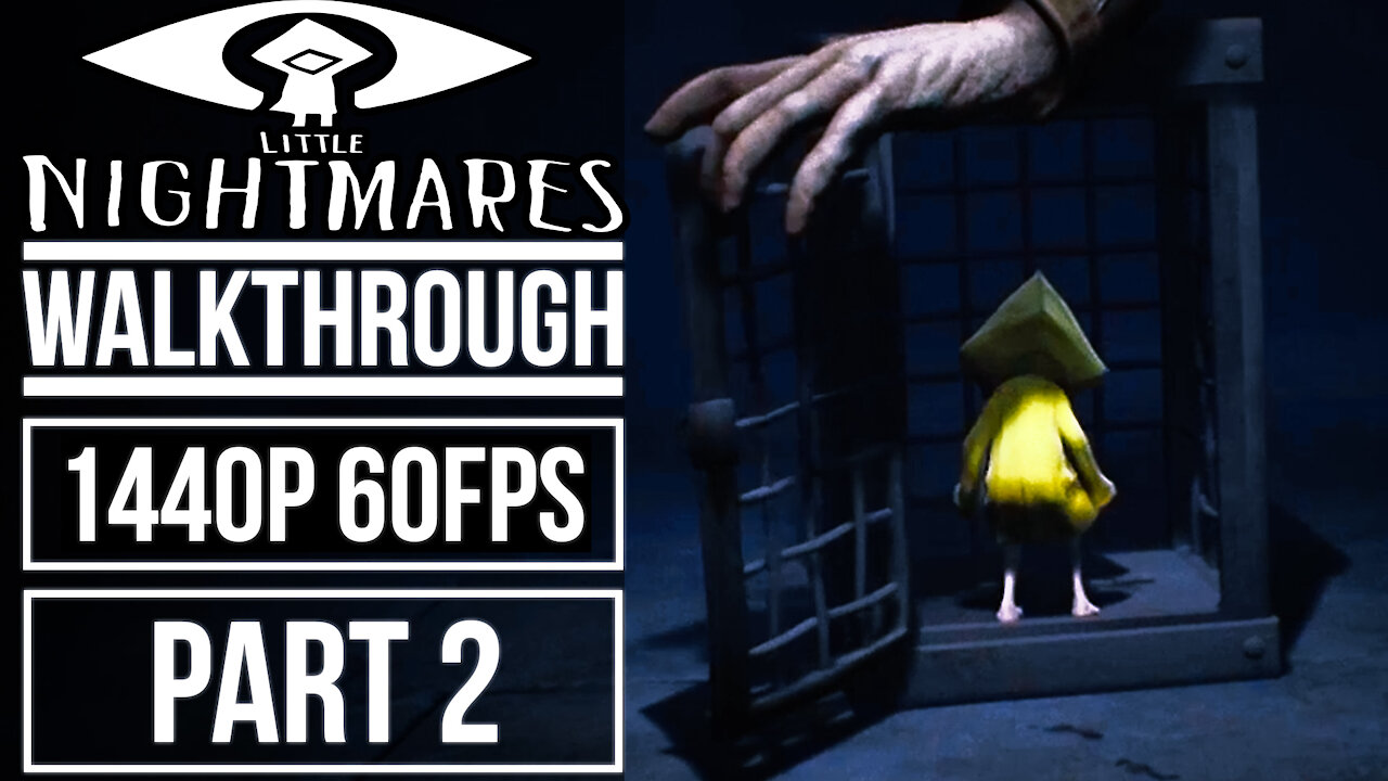 LITTLE NIGHTMARES Gameplay Walkthrough Part 2 No Commentary [1440p 60fps]