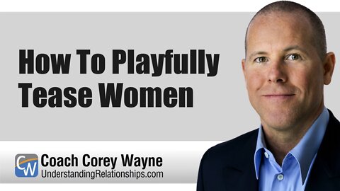 How To Playfully Tease Women