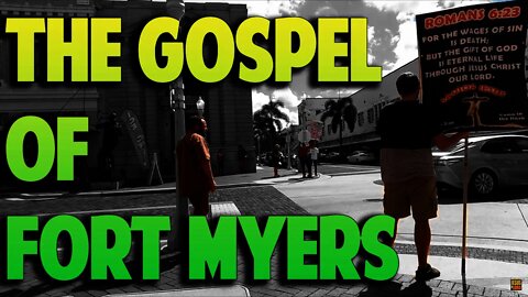 The Gospel Preached to Downtown Fort Myers