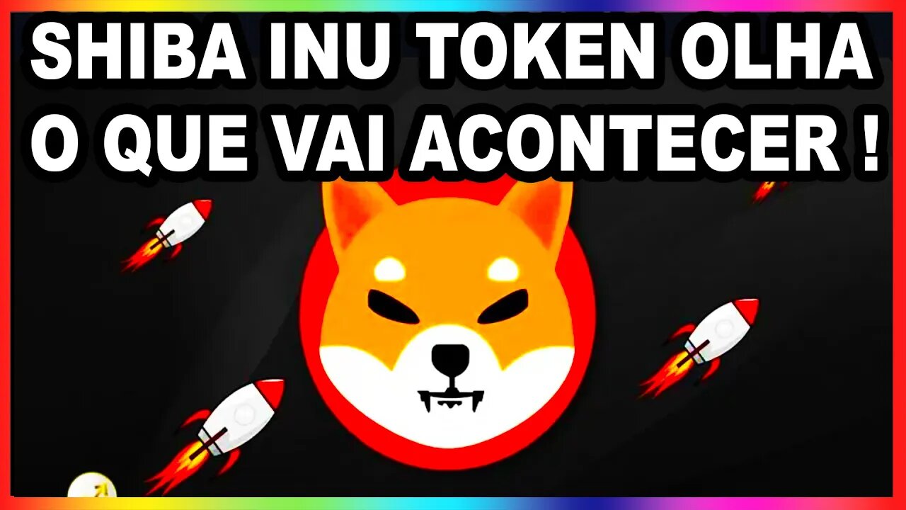 SHIBA INU TOKEN OLHA O QUE VAI ACONTECER !