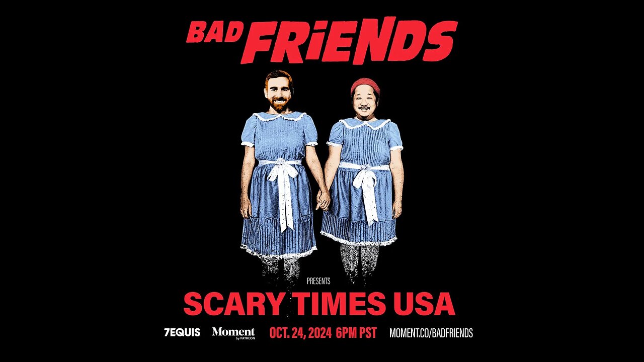 Bad Friends "Scary Times USA" LIVE SHOW Bobby Lee, Andrew Santino and Rudy + MORE FREE