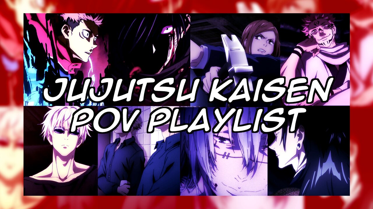 POV Playlist | Jujutsu Kaisen Playlist (Itadori, Sukuna, Gojo, & More!)