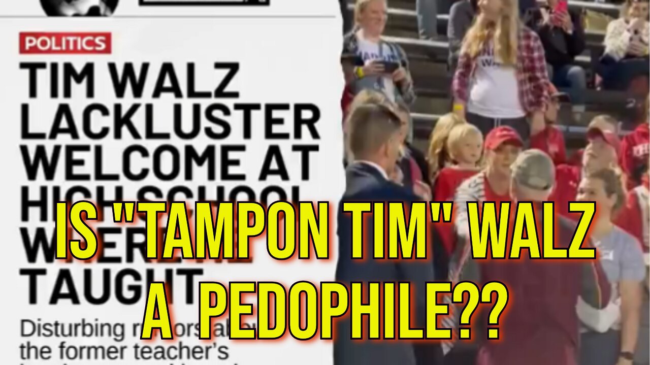 Is "Tampon Tim" Walz A Pedophile Or Groomer ?? Rumors Abound.....