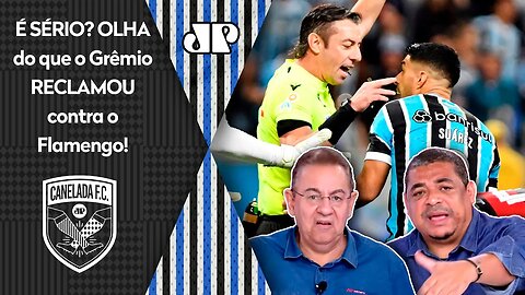 "PELO AMOR DE DEUS! AÍ É CHORORÔ! O Grêmio TÁ RECLAMANDO DISSO contra o Flamengo? Cara..." DEBATE!