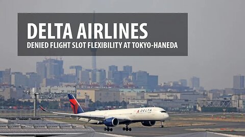 Delta Denied Flight Slot Flexibility at Tokyo-Haneda