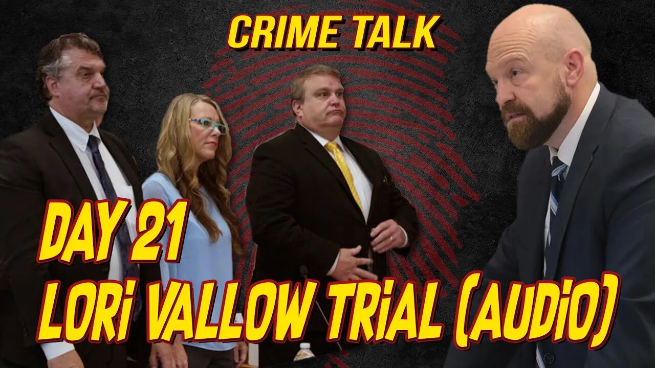 🔴Lori Vallow Trial Day 21 (FULL AUDIO)🔴