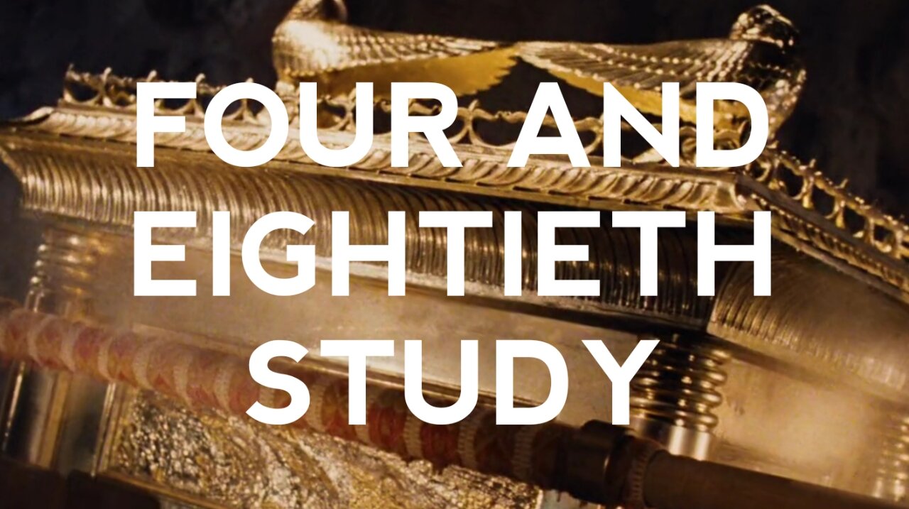 Four and Eightieth Study