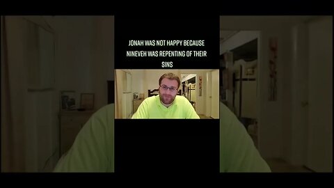 JONAH WAS NOT HAPPY