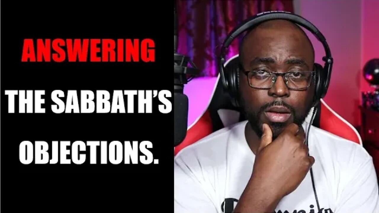 ANSWERING 5 Great Sabbath's Objections.