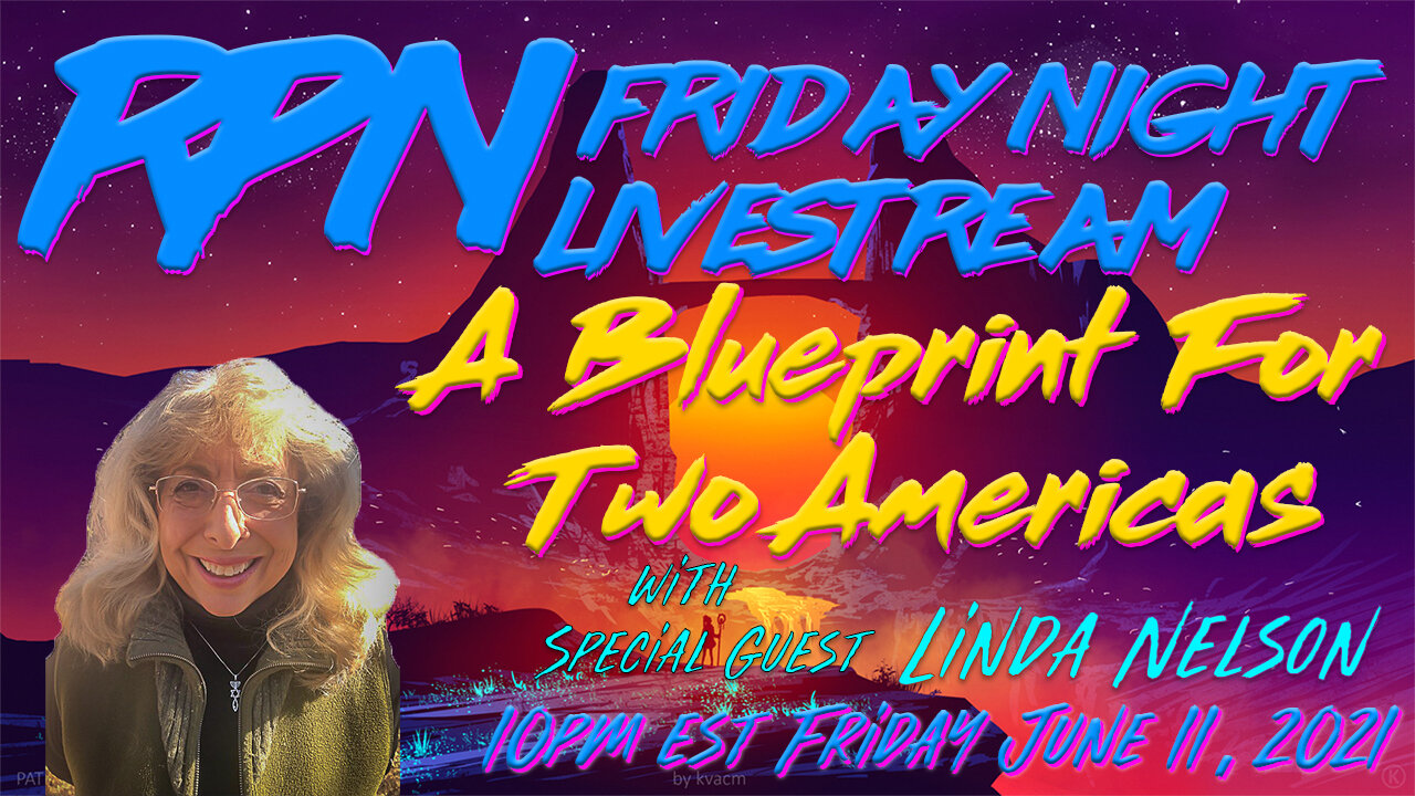 The Blueprint For 2 Americas with Linda Nelson on Fri. Night Livestream