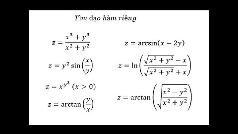 Toán Cao Cấp: Đạo hàm riêng z=(x^3+y^3)/(x^2+y^2 ), z=y^2 sin⁡(x/y), z=x^(y^3 )