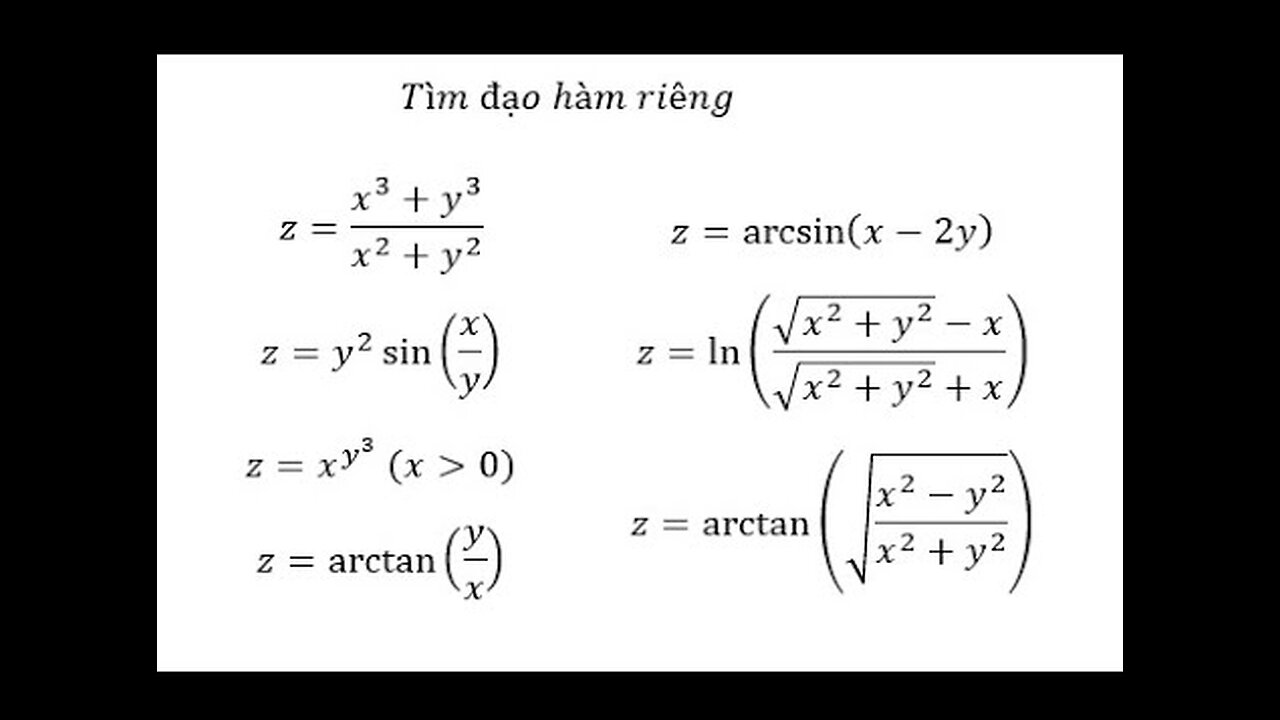 Toán Cao Cấp: Đạo hàm riêng z=(x^3+y^3)/(x^2+y^2 ), z=y^2 sin⁡(x/y), z=x^(y^3 )