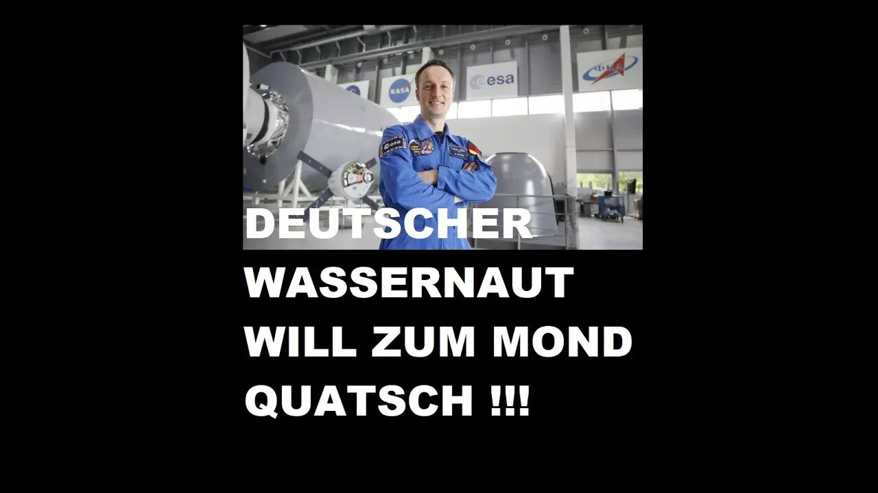 DEUTSCHER WASSERNAUT WILL ZUM MOND