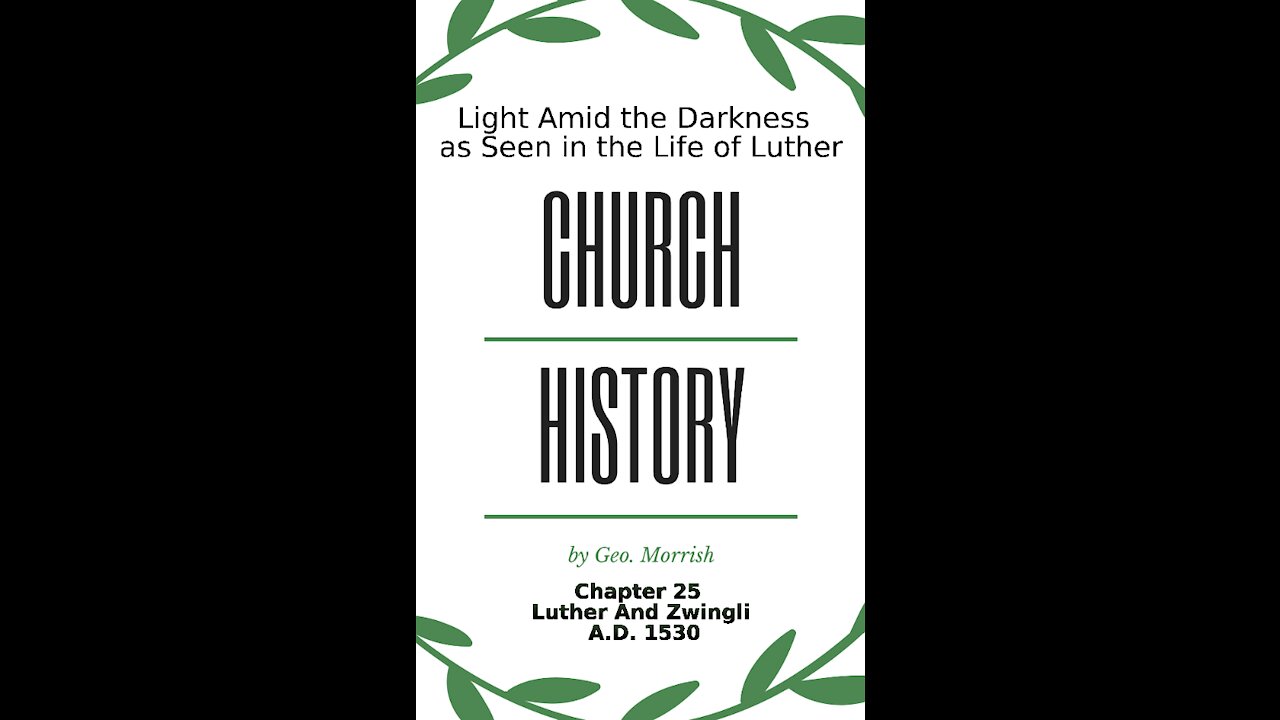 Church History, Light Amid the Darkness, Luther, Chapter 25, Luther and Zwingli