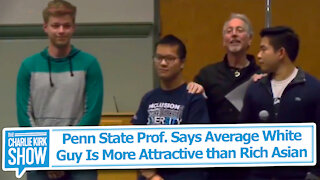 Penn State Prof. Says Average White Guy Is More Attractive than Rich Asian