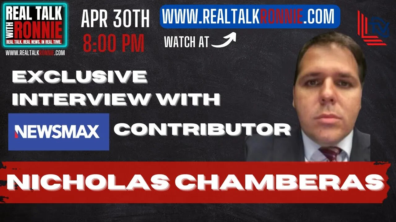 Real Talk With Ronnie - Exclusive interview with Newsmax contributor Nicholas Chamberas (4/30/2023)