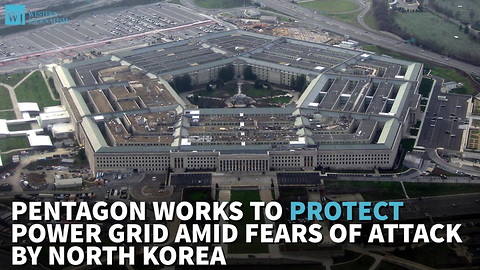 Pentagon Works To Protect Power Grid Amid Fears Of Attack By North Korea