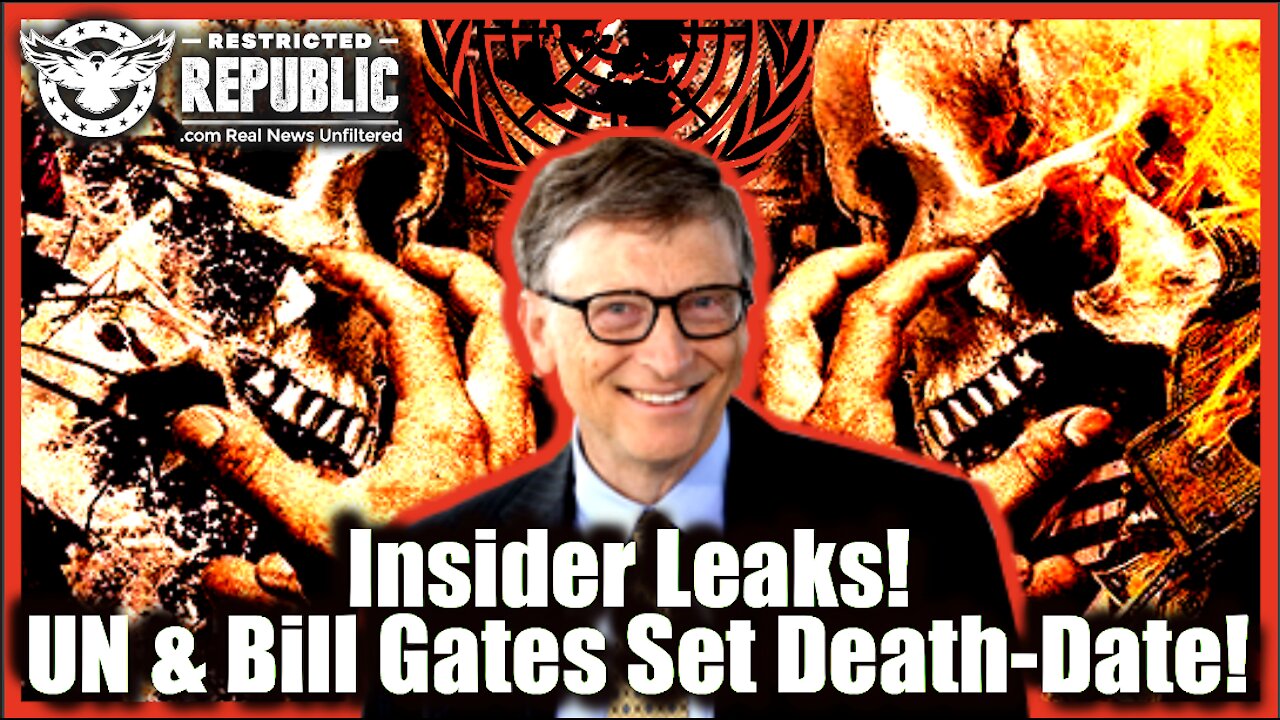 Insider Leaks! UN & Bill Gates Set Death-Date! Here’s Their Dirty Secret No One Dare Utter…Until Now