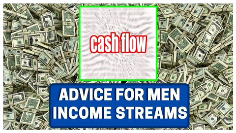 Advice For MEN 22-30: Multiple Streams Of INCOME (Part 2)