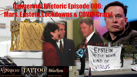 Dangerous Rhetoric Episode 006: Mars, Epstein, Lockdowns & COVID Crazy!