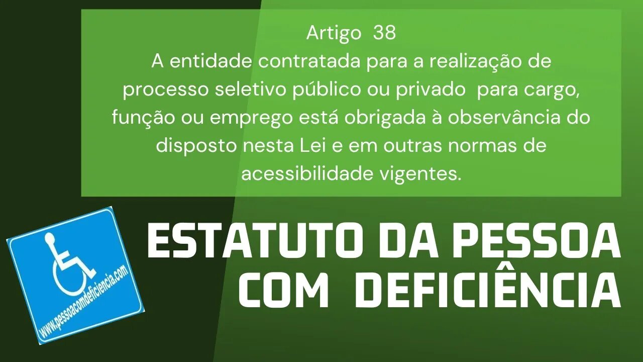 Estatuto da Pessoa com Deficiência - Artigo 38 A entidade contratada para a realização de processo