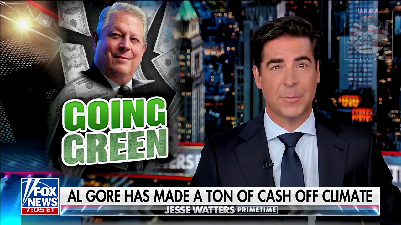 Watters: Al Gore Is Worth Like $300 Million, the Climate Business Pays Big Bucks