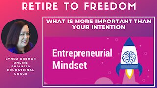 What Is More Important Than Your Intention