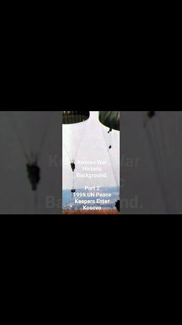 Kosovo War Historic Background.Part 21999 UN Peace Keepers Enter Kosovo #kosovo #war