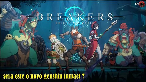 BREAKERS; UNLOCK THE WORLD. MMO IMPERDIVEL A SER LANCADO EM 2024.