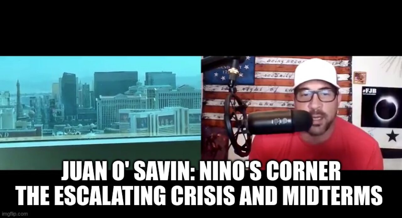 Juan O' Savin: Nino's Corner the Escalating Crisis and Midterms