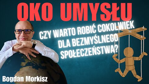 Oko umysłu - Czy warto robić cokolwiek dla bezmyślnego społeczeństwa