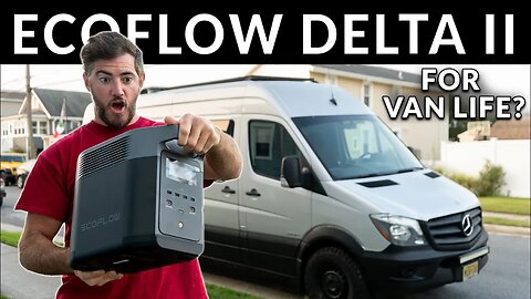 Should Every Van Lifer Get This Power Station? ECOFLOW DELTA 2