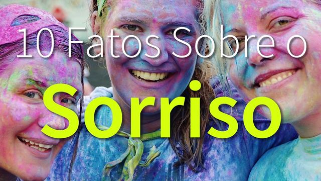 10 Motivos Para Você Esbanjar Sorrisos Todos os Dias!