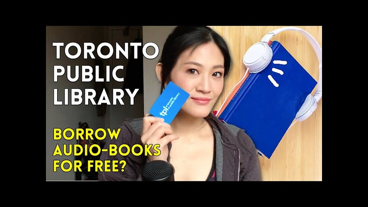 Borrow audiobooks for free from Toronto Public Library (and 5 Awesome Things!) | Living in Canada