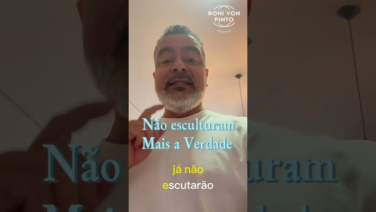Não Escutaram Mais a Verdade...