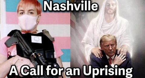 NASHVILLE SHOOTING HOAX – A CALL FOR AN UPRISING