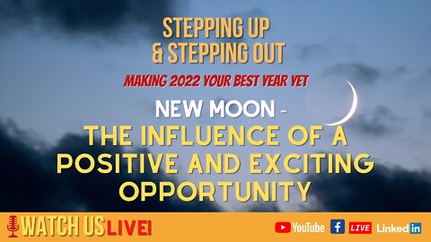 New Moon - The Influence Of A Positive And Exciting Opportunity