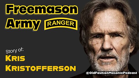 Freemason Army Ranger Kris Kristofferson The Hidden Gem of Freemasonry - S3 E106