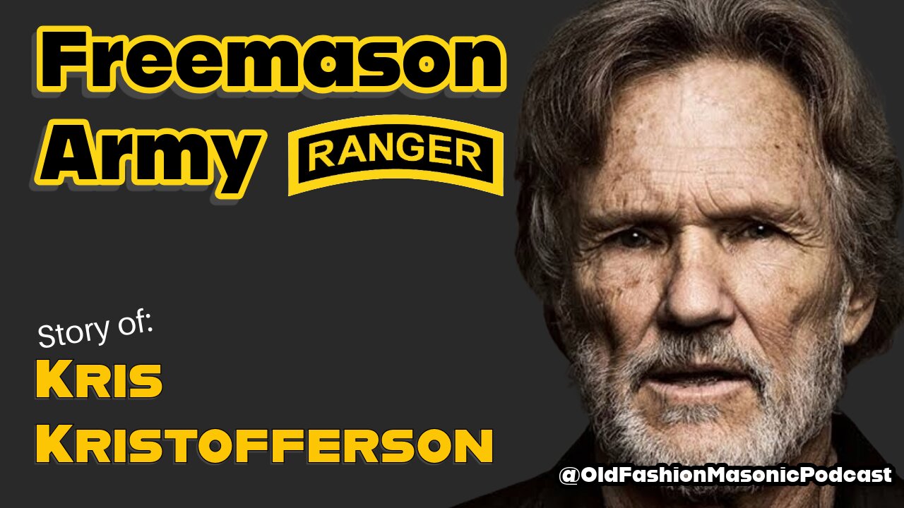 Freemason Army Ranger Kris Kristofferson The Hidden Gem of Freemasonry - S3 E106