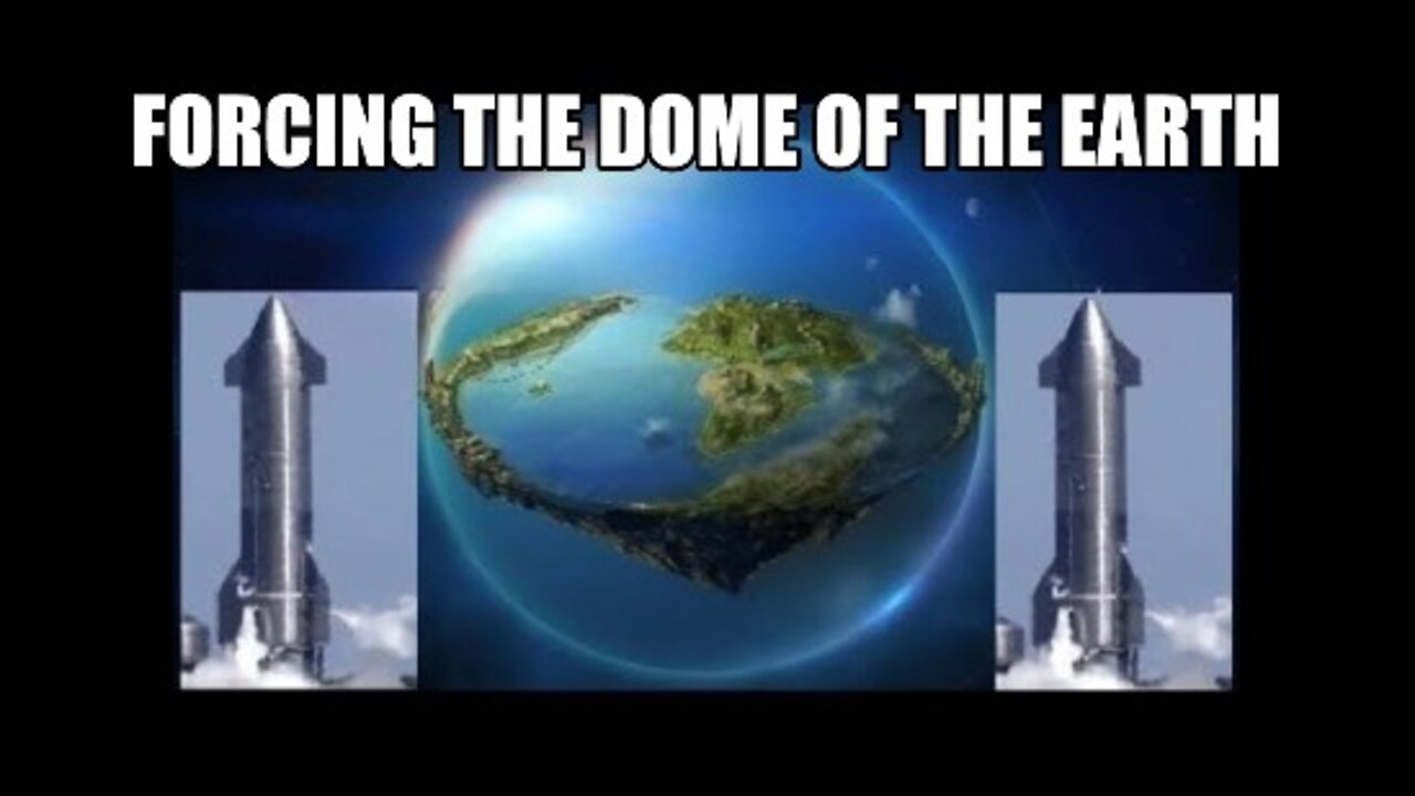 Forcing the dome of the earth