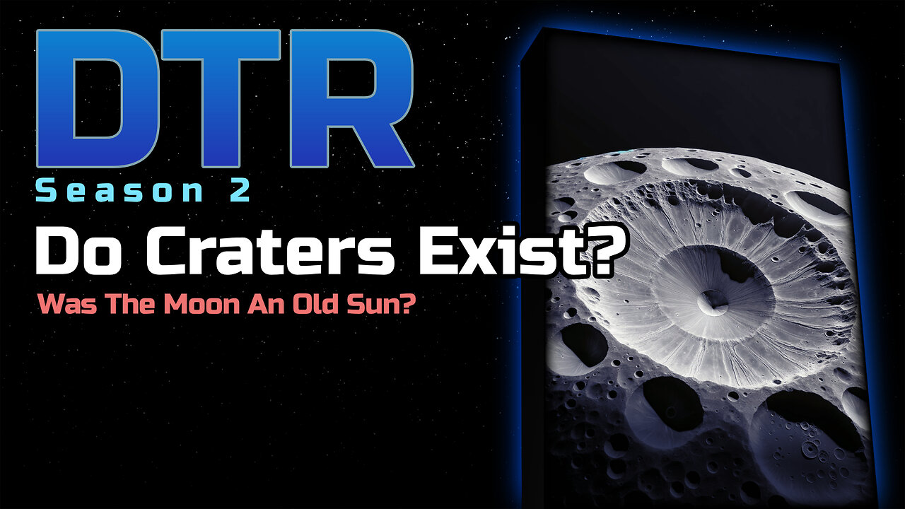 DTR Ep 197: Do Craters Exist? (Flat Earth)