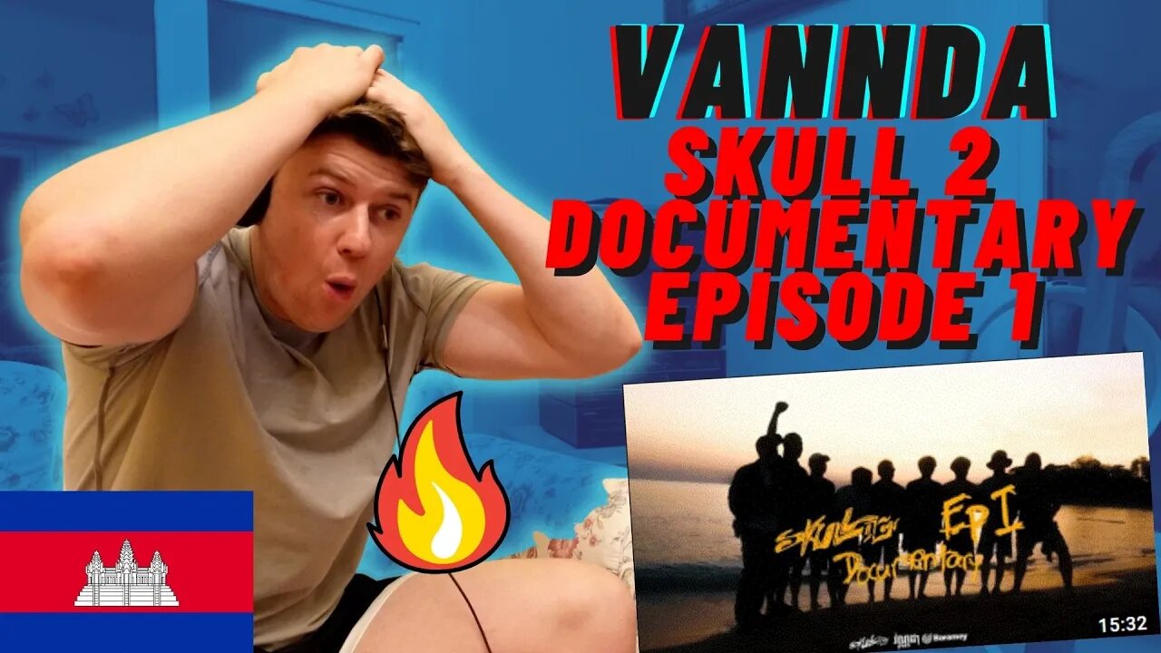 🇰🇭SKULL 2 - Process and Problems | VANNDA Documentary Episode 1(IRISH GUY REACTS!!))