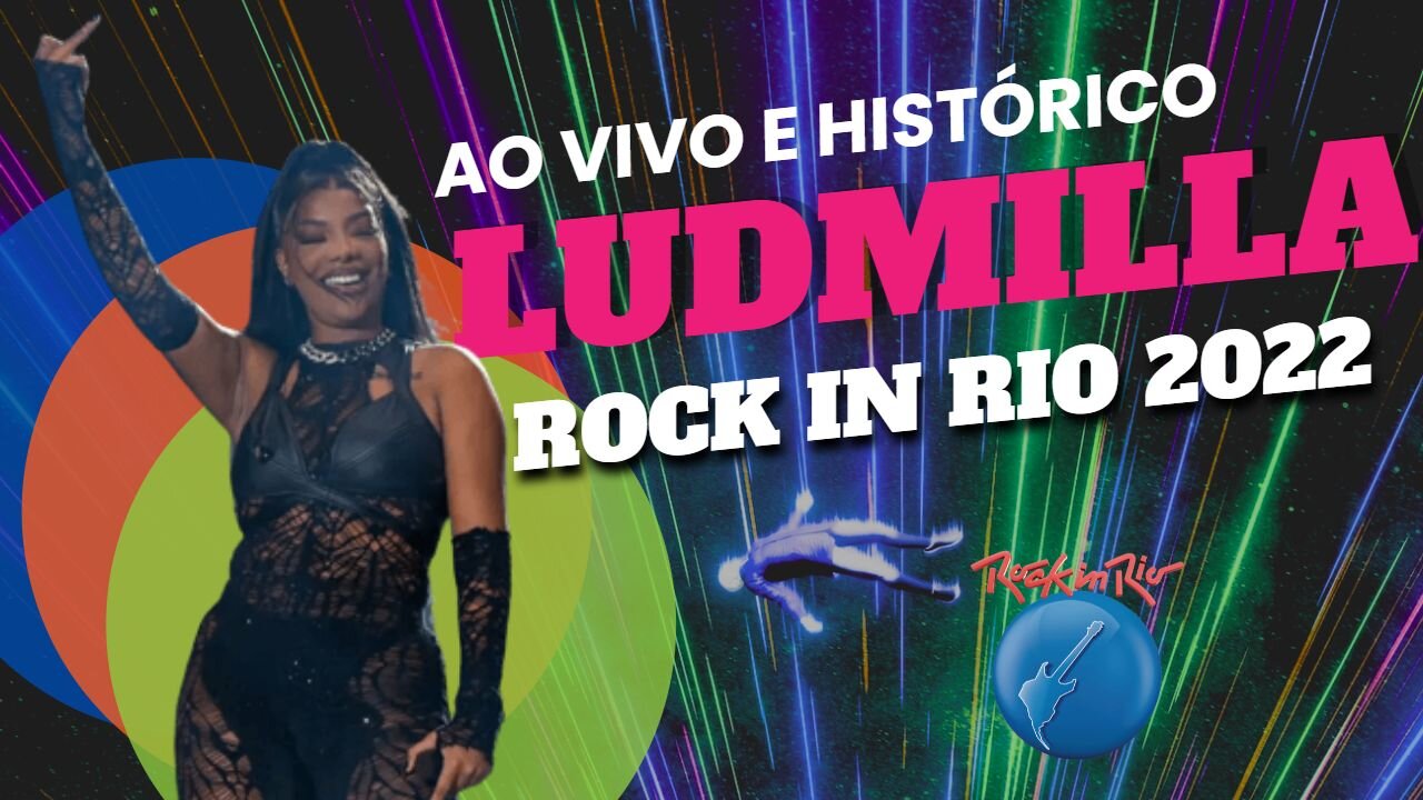 LUDMILLA - ROCK IN RIO 2022 - DIA 7 - COMPLETO EM HD