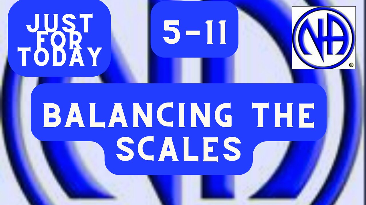 Balancing the Scales - 05-11 - Just for Today Narcotics Anonymous Daily Meditation - #jftguy