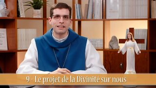 9 - Le projet de la Divinité sur nous