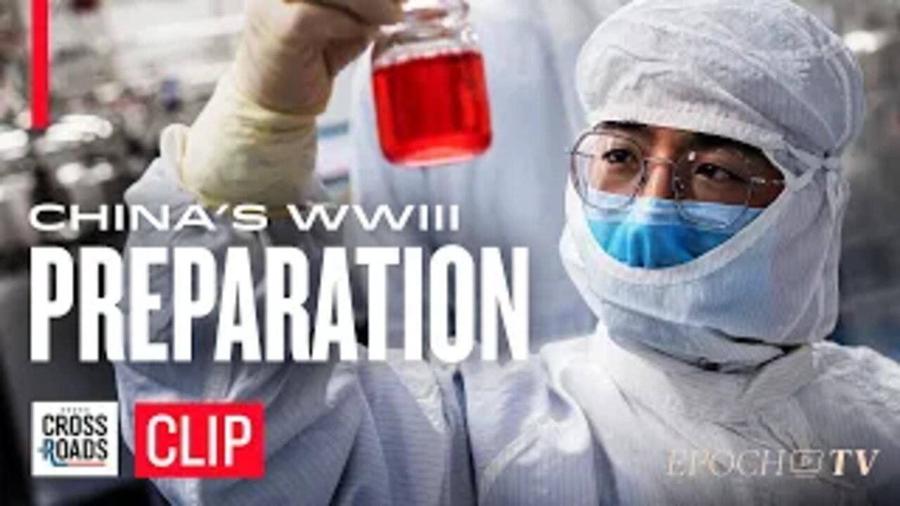 China Preparing for World War III With Biological Weapons | CLIP | Crossroads